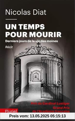 Un temps pour mourir : Derniers jours de la v ie des moines