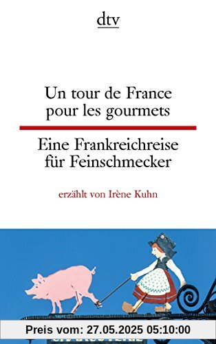 Un tour de France pour les gourmets Eine Frankreichreise für Feinschmecker Un tour de France pour les gourmets Eine Frankreichreise für Feinschmecker