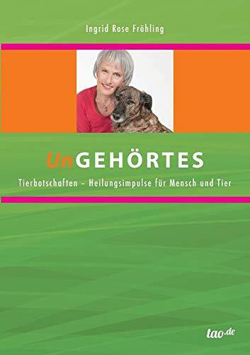 UnGEHÖRTES: Tierbotschaften – Heilungsimpulse für Mensch und Tier