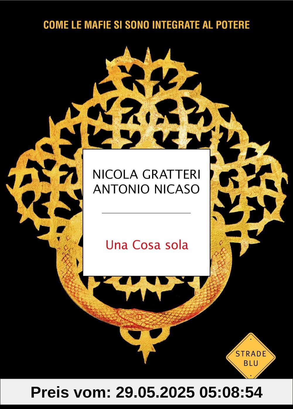 Una Cosa sola. Come le mafie si sono integrate al potere (Strade blu)