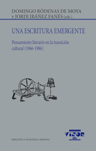 Una escritura emergente: Pensamiento literario en la transición cultural (Biblioteca Filológica Hispana, Band 286) von VISOR LIBROS, S.L.