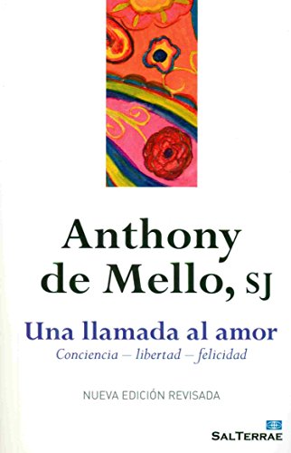 Una llamada al amor: Consciencia - libertad - felicidad (Nueva Edición Revisada) (El Pozo de Siquén) von Editorial Sal Terrae