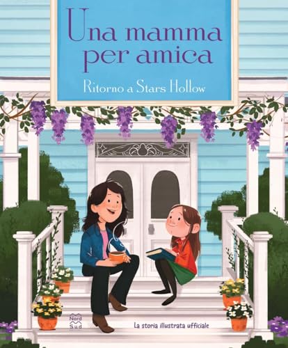 Una mamma per amica. Ritorno a Stars Hollow. La storia illustrata ufficiale (Libri illustrati) von Nord-Sud