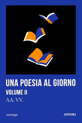 Una poesia al giorno (Vol. 2) von Affiori