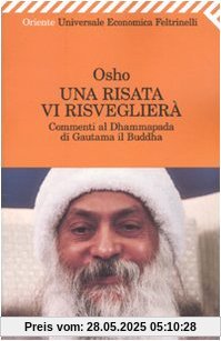 Una risata vi risveglierà. Commenti al Dhammapada di Gautama il Buddha
