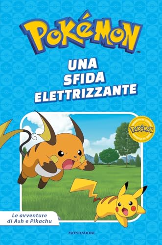 Una sfida elettrizzante. Pokémon. Le avventure di Ash e Pikachu. Ediz. a colori (Licenze) von Mondadori