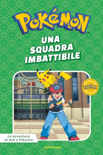 Una squadra imbattibile. Pokémon. Le avventure di Ash e Pikachu. Ediz. a colori (Licenze) von Mondadori