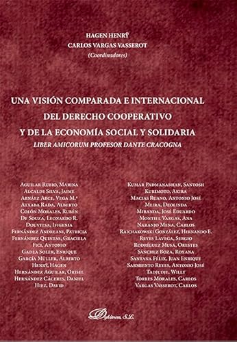 Una visión comparada e internacional del derecho cooperativo y de la economía social y solidaria: Liber Amicorum profesor Dante Cracogna von Editorial Dykinson, S.L.