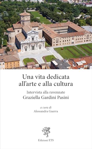 Una vita dedicata all'arte e alla cultura. Intervista alla ravennate Graziella Gardini Pasini von Edizioni ETS