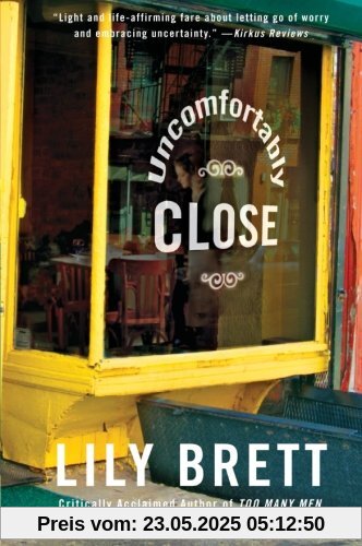 Uncomfortably Close: A Novel