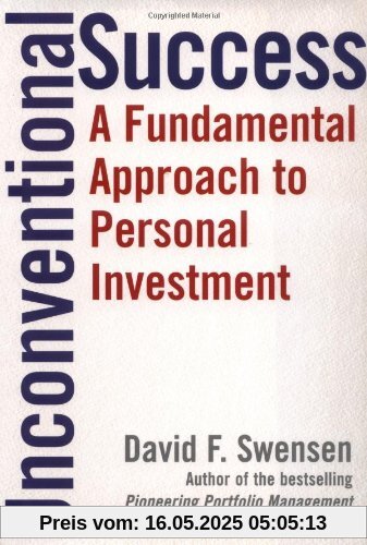 Unconventional Success: A Fundamental Approach to Personal Investment Unconventional Success: A Fundamental Approach to Personal Investment