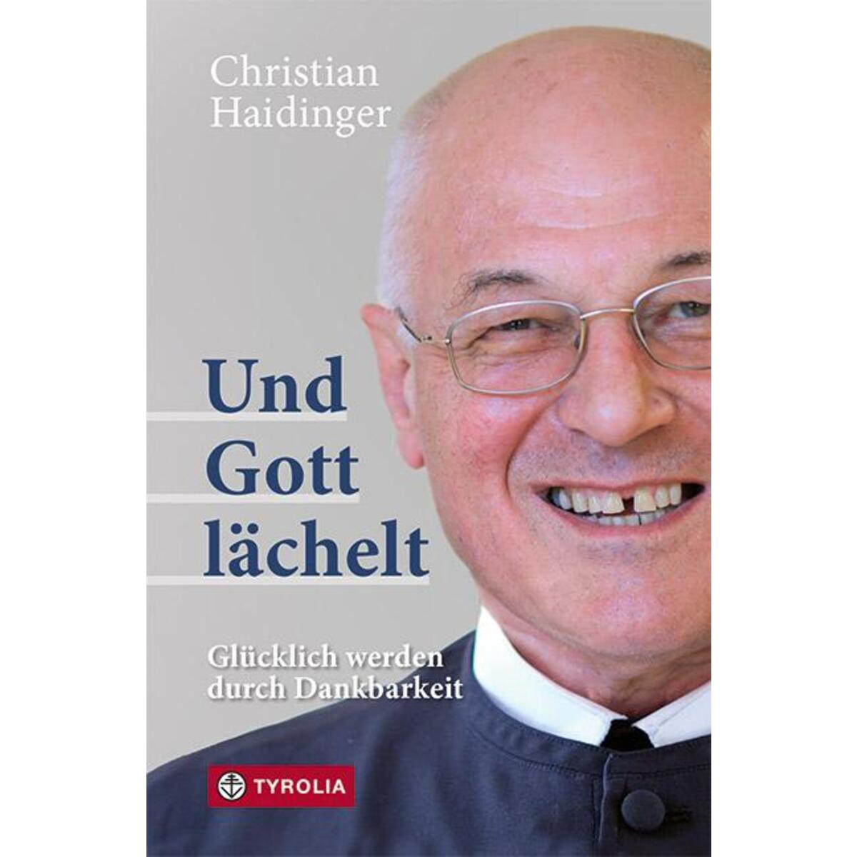 Und Gott lächelt von Tyrolia Verlagsanstalt Gm