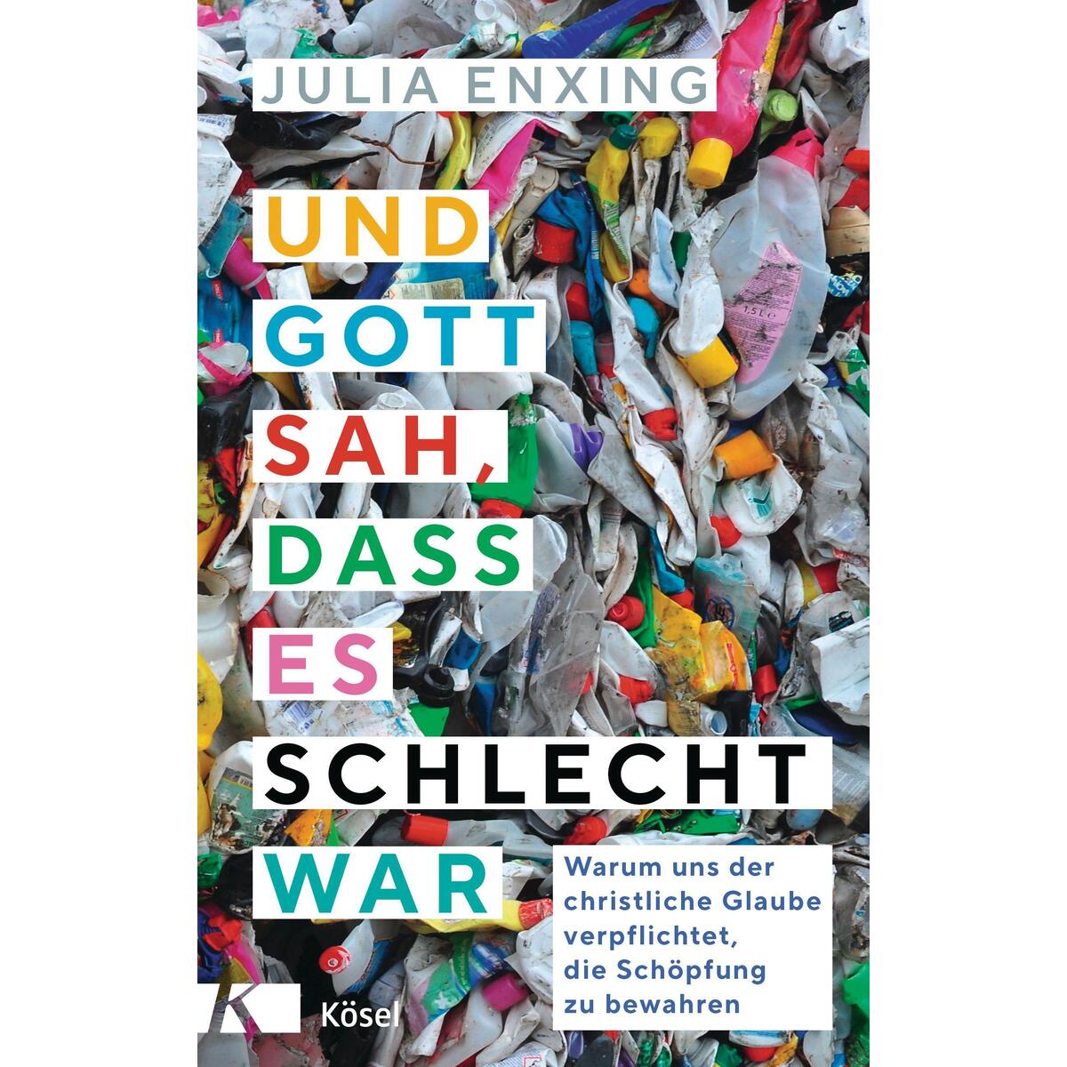 Und Gott sah, dass es schlecht war von Kösel-Verlag