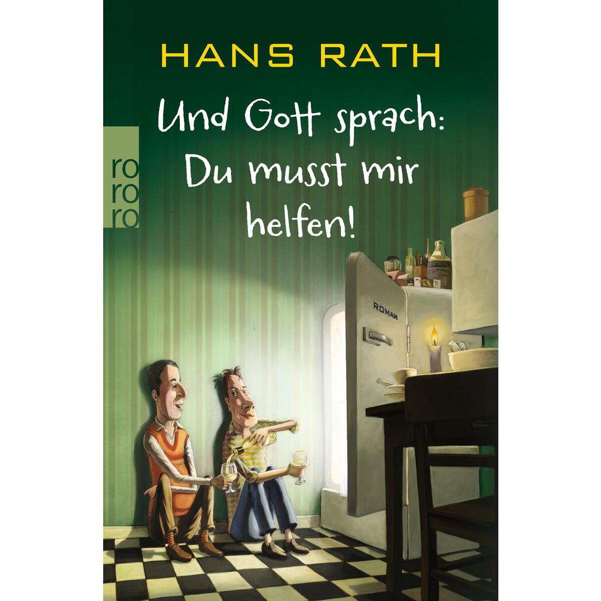 Und Gott sprach: Du musst mir helfen! von Rowohlt Taschenbuch
