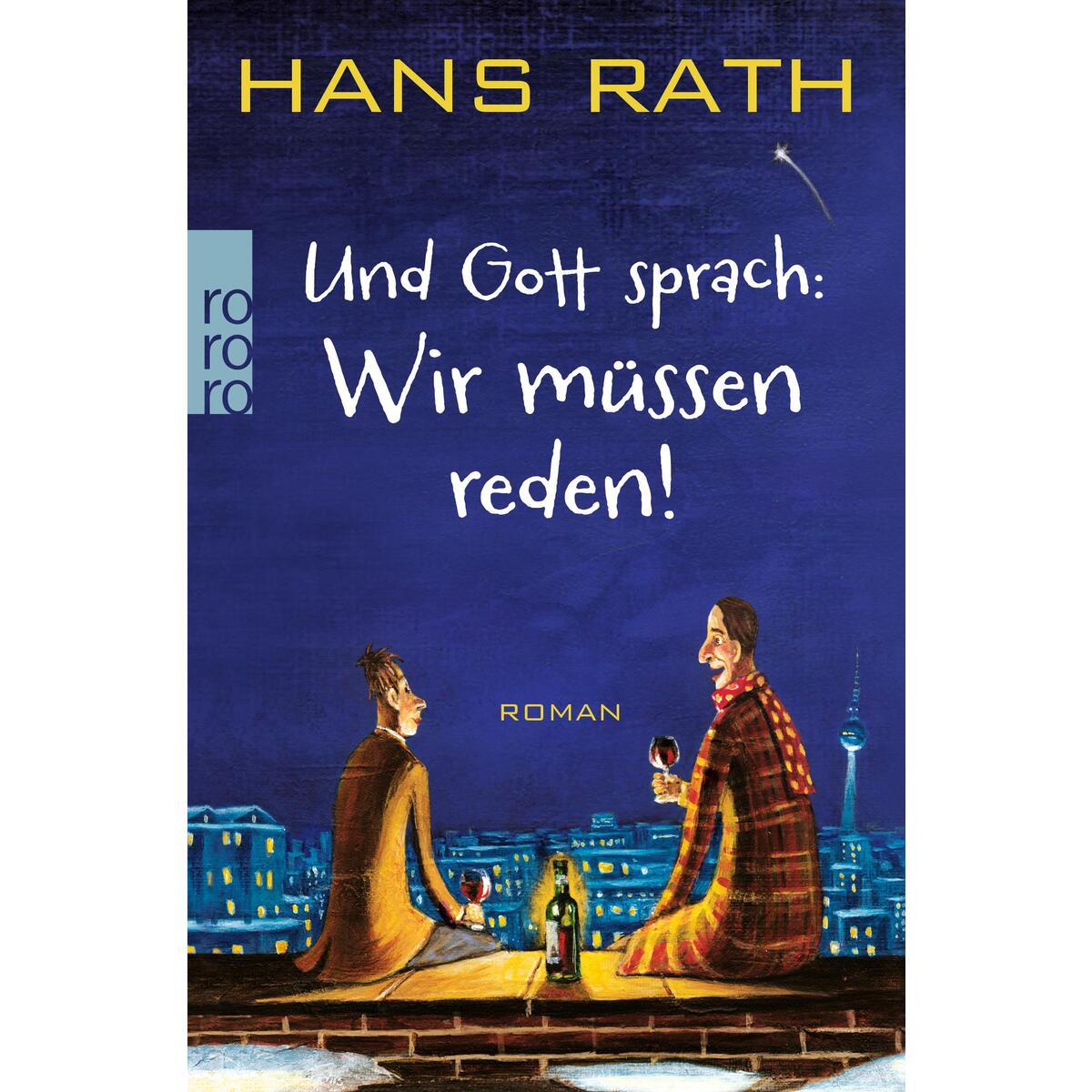 Und Gott sprach: Wir müssen reden! von Rowohlt Taschenbuch