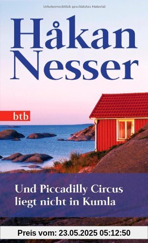 Und Piccadilly Circus liegt nicht in Kumla: Roman (Das Besondere Taschenbuch)