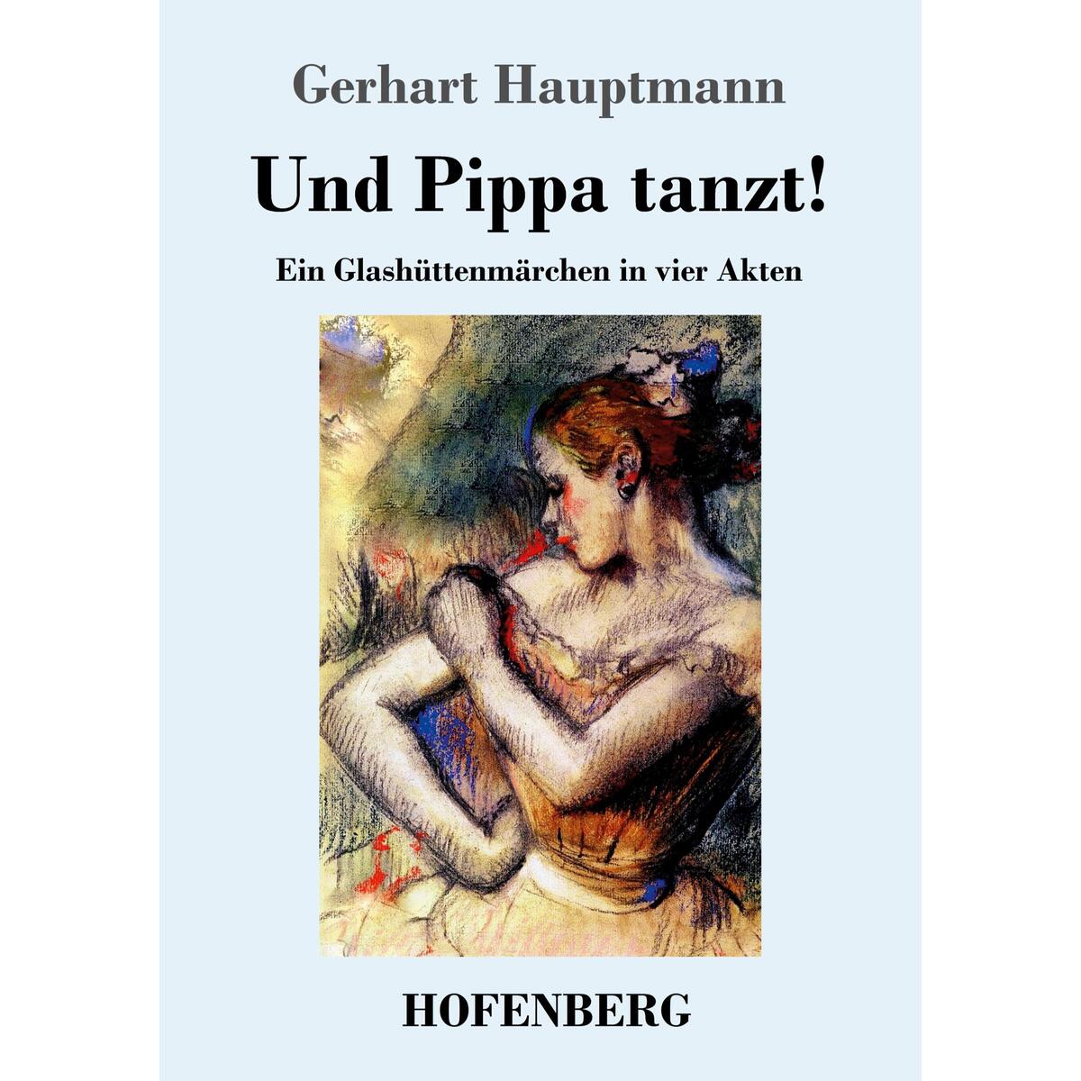 Und Pippa tanzt! von Hofenberg