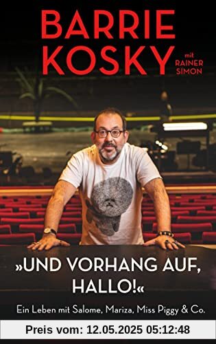 »Und Vorhang auf, hallo!«: Ein Leben mit Salome, Mariza, Miss Piggy & Co. | Der Weltstar der Oper erzählt seine spektakuläre Lebensgeschichte