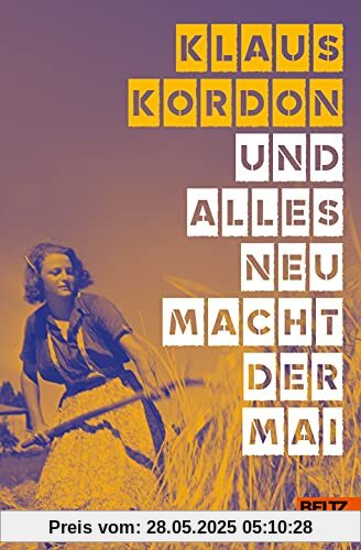 Und alles neu macht der Mai: Roman