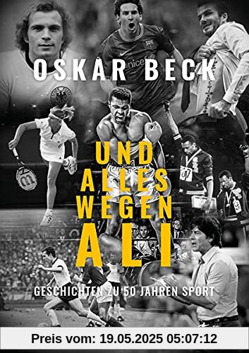 Und alles wegen Ali: Geschichten zu 50 Jahren Sport (Edition debuts.eu)
