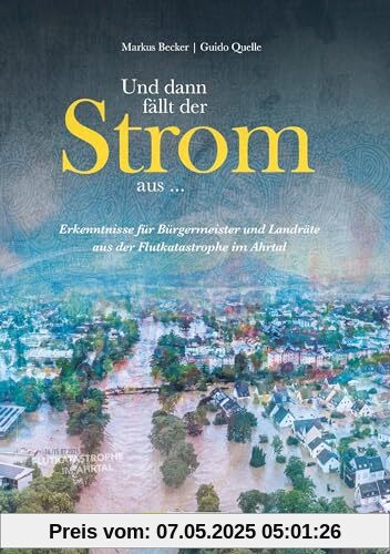 Und dann fällt der Strom aus ...: Erkenntnisse für Bürgermeister und Landräte aus der Flutkatastrophe im Ahrtal