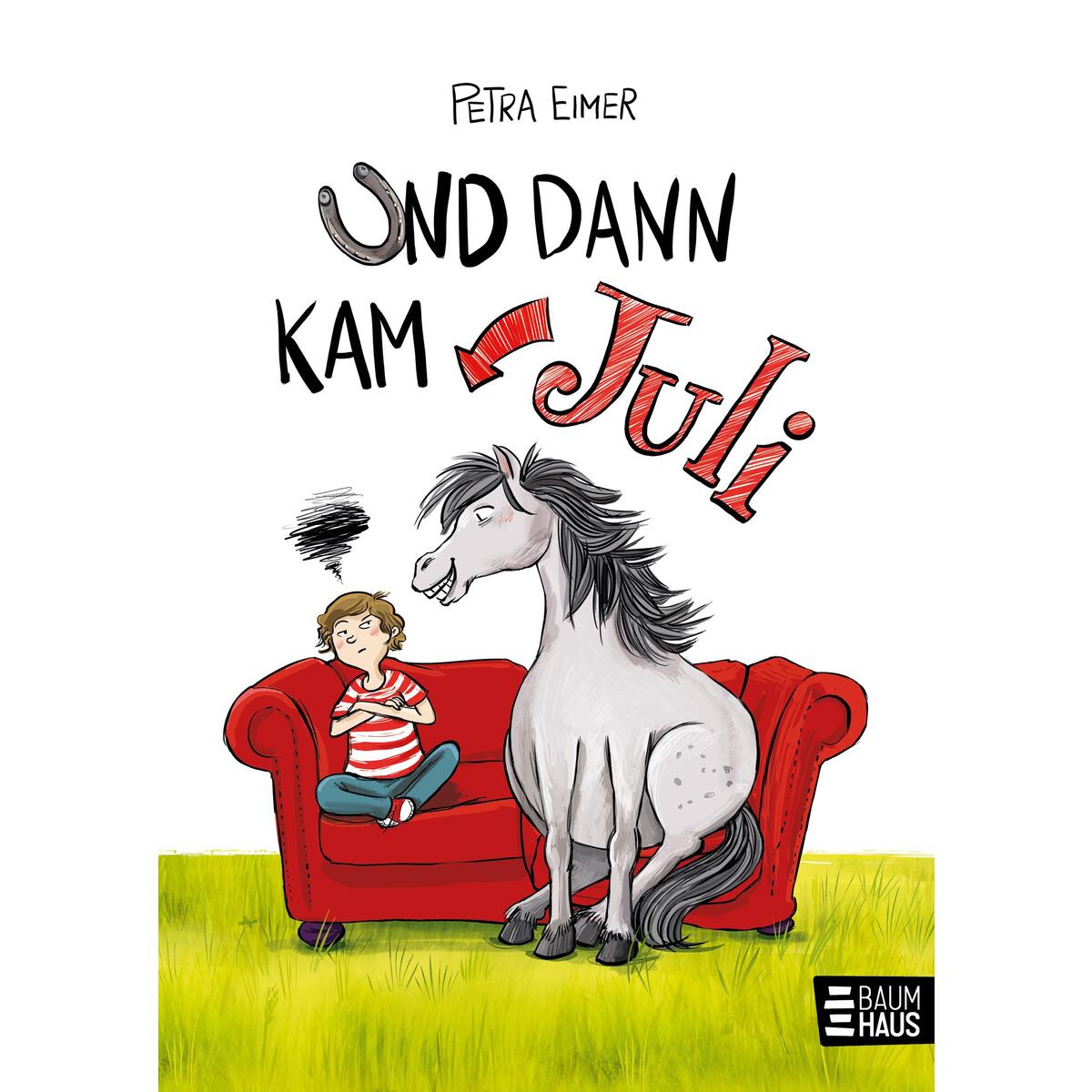 Und dann kam Juli von Baumhaus Verlag GmbH