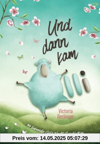 Und dann kam Olli. 14 liebevolle Gute Nacht Geschichten: Ein Vorlesebuch ab 4 Jahre mit Vorlesegeschichten für Kinder im Farbdruck.