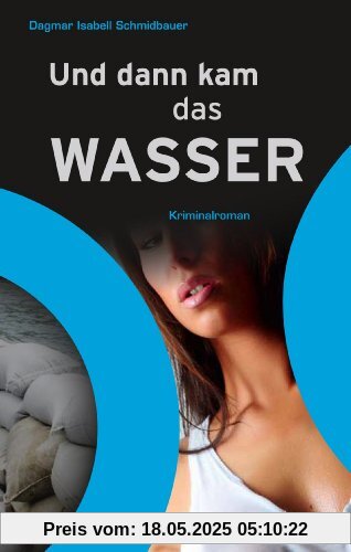 Und dann kam das Wasser Und dann kam das Wasser