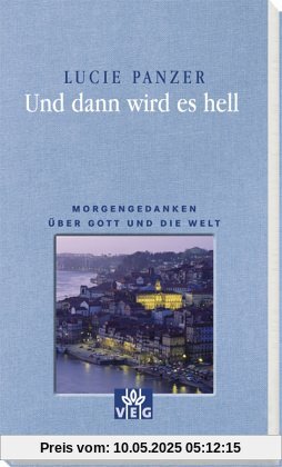 Und dann wird es hell Und dann wird es hell