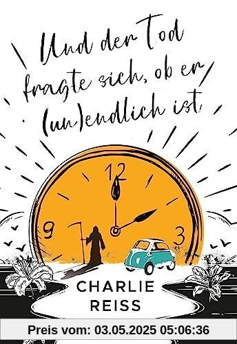 Und der Tod fragte sich, ob er (un)endlich ist: Inklusive eBook-Gewinner-Kurzgeschichte vom Corona-Schreibwettbewerb #wirschreibenzuhause