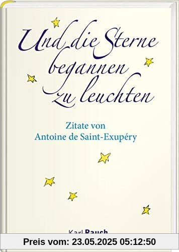 Und die Sterne begannen zu leuchten: Zitate von Antoine de Saint-Exupéry