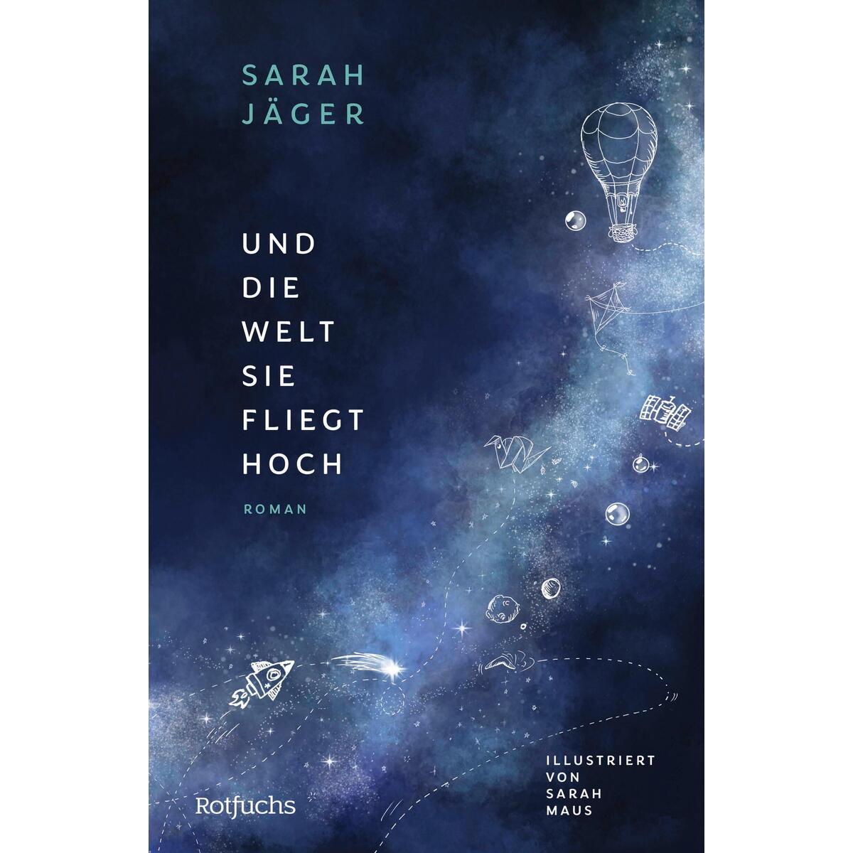 Und die Welt, sie fliegt hoch von Rowohlt Taschenbuch