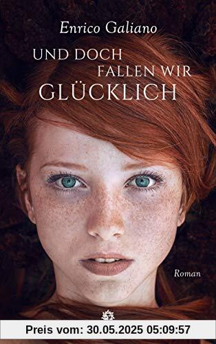 Und doch fallen wir glücklich: Roman