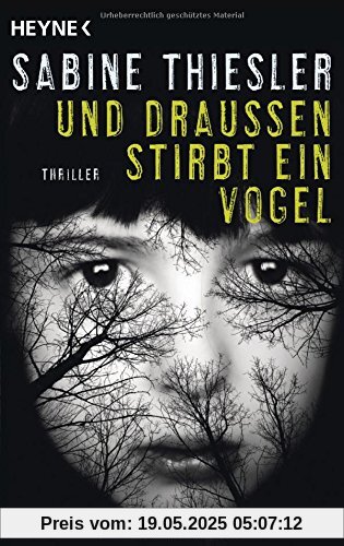 Und draußen stirbt ein Vogel: Thriller