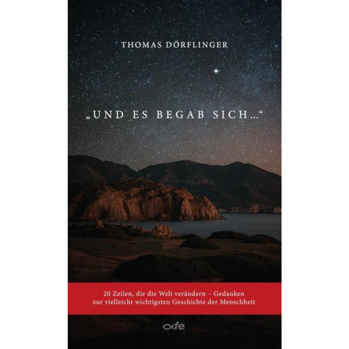 Und es begab sich ... Und es begab sich ... von Fe-Medienverlags GmbH