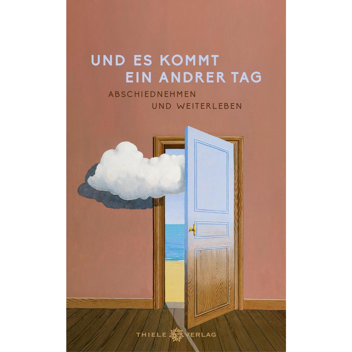 Und es kommt ein andrer Tag Und es kommt ein andrer Tag von Thiele Verlag