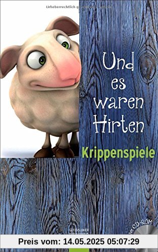 Und es waren Hirten: Krippenspiele. Mit CD-ROM Und es waren Hirten: Krippenspiele. Mit CD-ROM