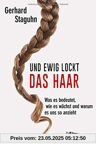 Und ewig lockt das Haar: Was es bedeutet, wie es wächst und warum es uns so anzieht