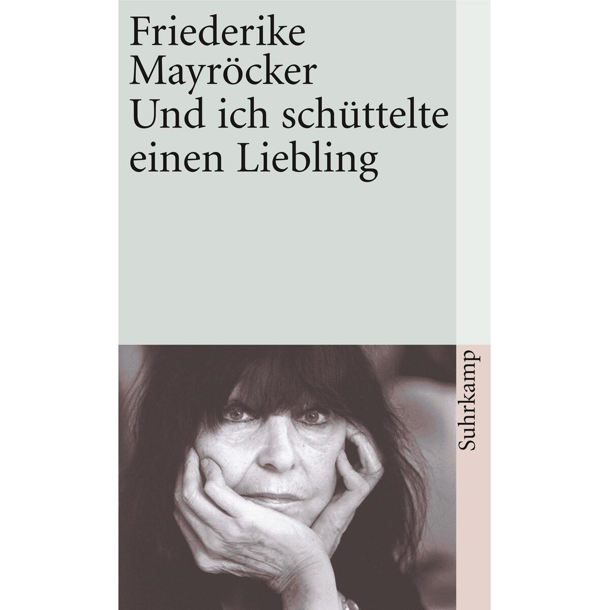 Und ich schüttelte einen Liebling Und ich schüttelte einen Liebling von Suhrkamp Verlag AG