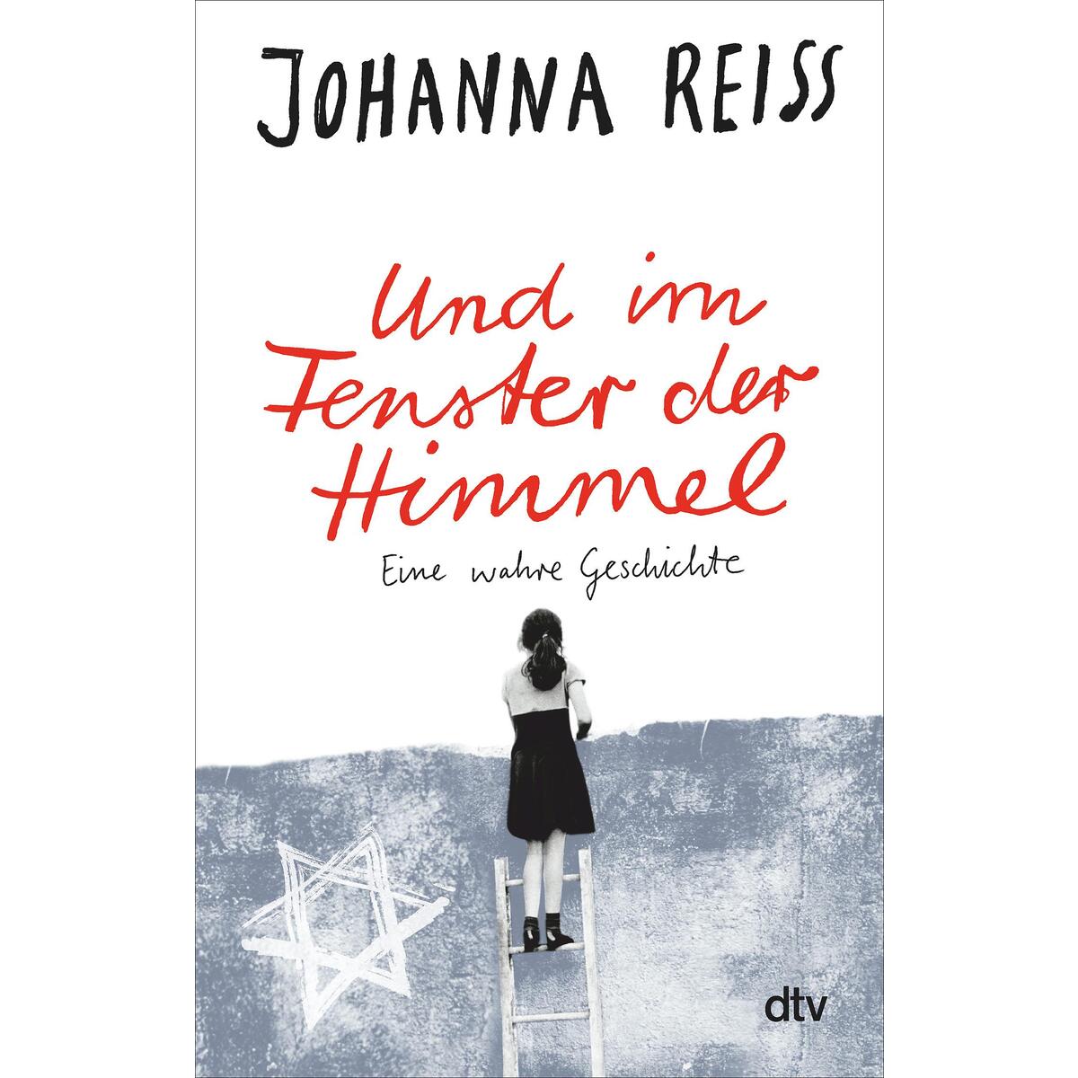 Und im Fenster der Himmel - Eine wahre Geschichte von dtv Verlagsgesellschaft