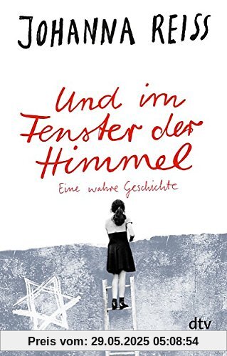 Und im Fenster der Himmel Eine wahre Geschichte: Roman Und im Fenster der Himmel Eine wahre Geschichte: Roman