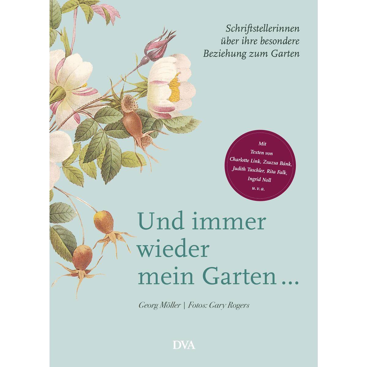 Und immer wieder mein Garten Und immer wieder mein Garten von Deutsche Verlags-Anstalt
