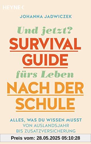 Und jetzt? Der Survival-Guide fürs Leben nach der Schule: Alles, was du wissen musst – von Auslandsjahr bis Zusatzversicherung Und jetzt? Der Survival-Guide fürs Leben nach der Schule: Alles, was du wissen musst – von Auslandsjahr bis Zusatzversicherung