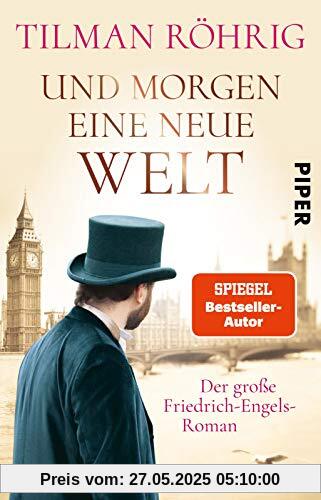 Und morgen eine neue Welt: Der große Friedrich-Engels-Roman