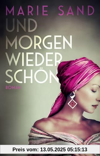 Und morgen wieder schön: Roman | Ein bewegender biografischer Roman nach einem wahren Leben