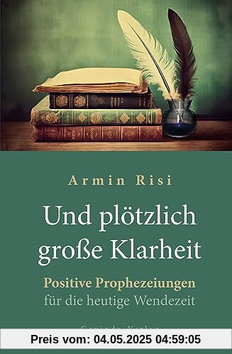 Und plötzlich große Klarheit: Positive Prophezeiungen für die heutige Wendezeit