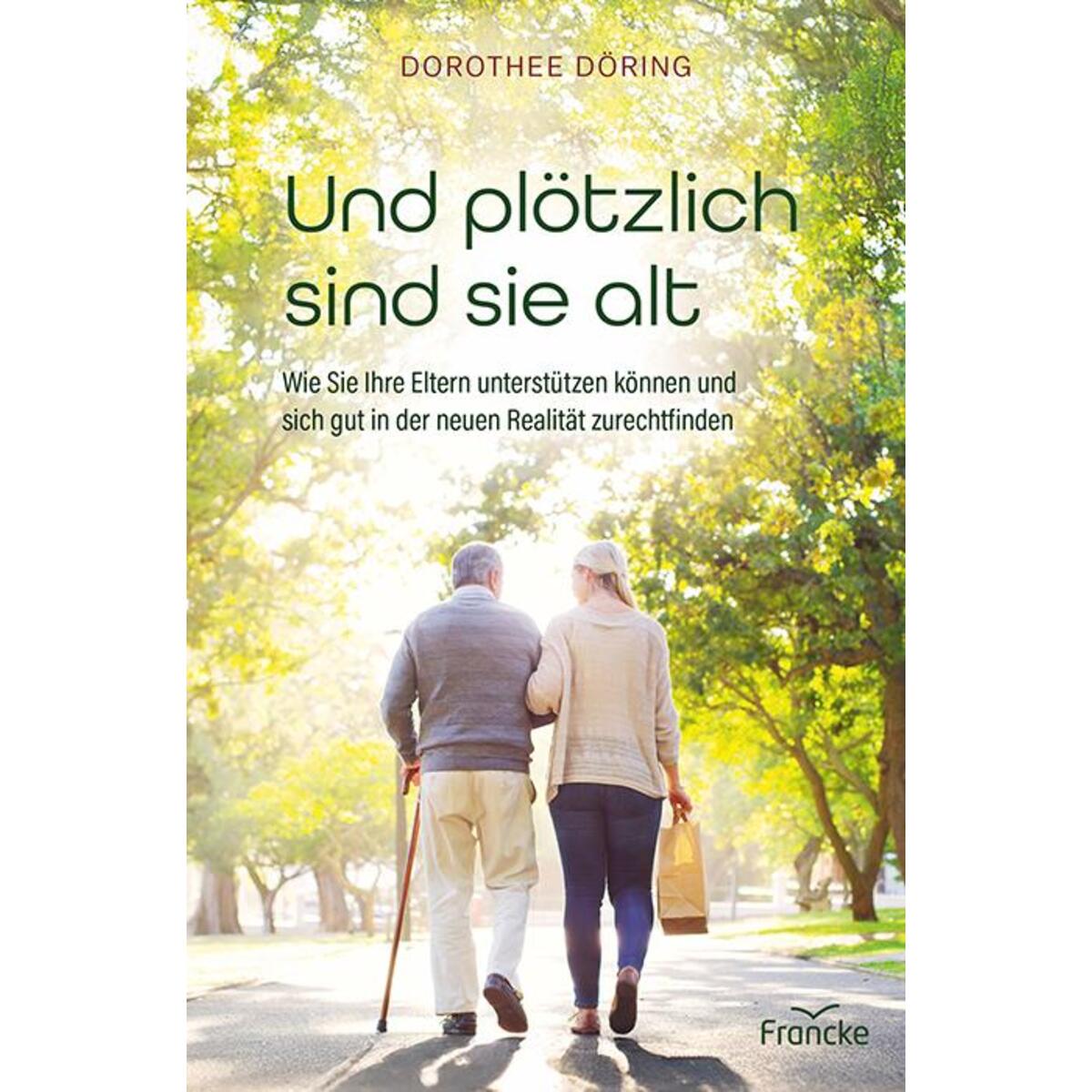 Und plötzlich sind sie alt Und plötzlich sind sie alt von Francke-Buch GmbH