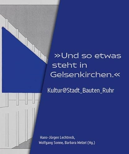 "Und so etwas steht in Gelsenkirchen.": Kultur@Stadt_Bauten_Ruhr von Verlag Kettler