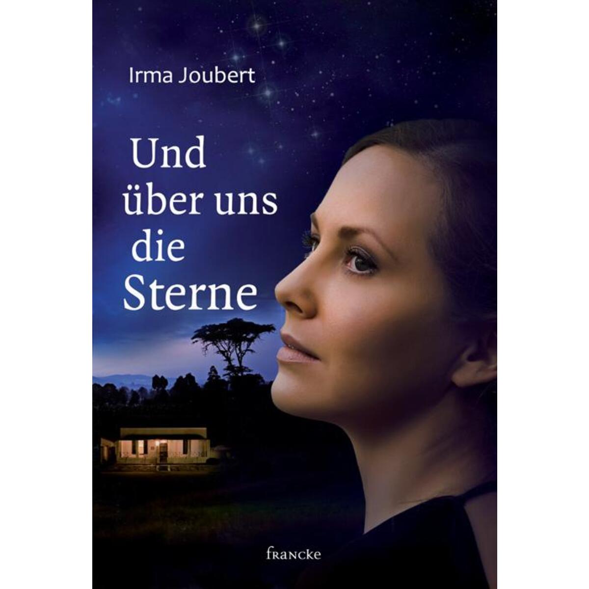 Und über uns die Sterne von Francke-Buch GmbH