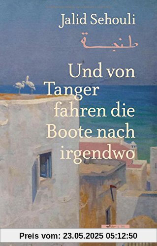 Und von Tanger fahren die Boote nach irgendwo